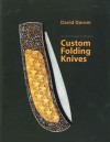 Art and Design in Modern Custom Folding Knives - David Darom, Bud Lang, Eric Eggly, Francesco Pachi, Tomo Hasegawa, Philip E. Corbit, Hakan Gustavsson