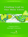 Gathering Sessions: Finding God in Our Busy Lives: Engaging Adults in Meaningful Conversation - Barbara F. Campbell, James P. Campbell