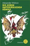 Die sieben unterirdischen Könige - Alexander Melentjewitsch Wolkow, Leonid Wiktorowitsch Wladimirski, Lazar Steinmetz