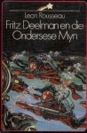 Fritz Deelman en die Ondersese Myn - Leon Rousseau