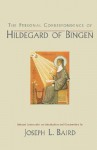 The Personal Correspondence of Hildegard of Bingen - Joseph L. Baird