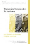 Therapeutic Communities for Psychosis: Philosophy, History and Clinical Practice - John Gale, Alba Realpe, Enrico Pedriali