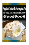 Apple Custard Meringue Pie: 101 Delicious, Nutritious, Low Budget, Mouth Watering Cookbook - Heviz's