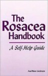 The Rosacea Handbook: A Self-Help Guide - L. E. Mills