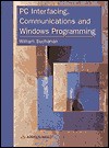 PC Interfacing, Communications and Windows Programming - William Buchanan