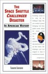 The Space Shuttle Challenger Disaster in American History - Suzanne Lieurance