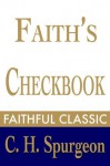 Faith's Checkbook (C. H. Spurgeon Collection) - Charles H. Spurgeon