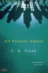 All Visitors Ashore - C.K. Stead