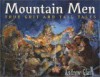 Mountain Men: True Grit and Tall Tales - Andrew Glass