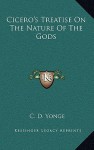 Cicero's Treatise on the Nature of the Gods - C.D. Yonge