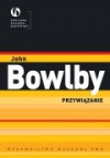 Przywiązanie - John Bowlby