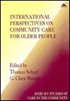 International Perspectives on Community Care for Older People - Thomas Scharf