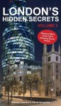 London's Hidden Secrets: Discover More of the City's Amazing Secret Places Volume 2 - Graeme Chesters