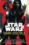 Dark Disciple: Star Wars - Christie Golden
