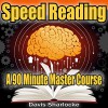 Speed Reading: A 90-Minute Master Course - Davis Sharlocke, Kent T. Stuver, 2nd Empire Media