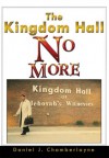 The Kingdom Hall No More - Daniel Chamberlayne