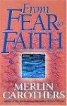 From Fear To Faith - Merlin R. Carothers