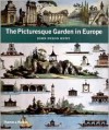 The Picturesque Garden in Europe - John Dixon Hunt, Janet Waymark