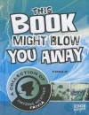 This Book Might Blow You Away: A Collection of Amazing Weather Trivia - Karen M. Leet