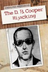 The D. B. Cooper Hijacking - Marcia Amidon Lusted