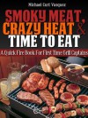 Smoky Meat, Crazy Heat & Time To Eat - Bryan Peck, Tim Vasquez