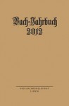 Bach-Jahrbuch 2012 - Peter Wollny, Hans-Joachim Schulze, Daniel R. Melemed, Joshua Rifkin