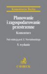 Planowanie i zagospodarowanie przestrzenne. Komentarz - Zygmunt Niewiadomski, Krzysztof Jaroszyński, Anna Szmytt, Łukasz Złakowski