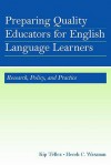 Preparing Quality Educators for English Language Learners: Research, Policies, and Practices - Hersholt C. Waxman