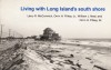 Living with Long Island's South Shore - Larry McCormick, William J. Neal, Deborah F. Pilkey, Orrin H. Pilkey