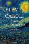 Il volto dell'Occidente: I venti capolavori che hanno fatto l'immagine della nostra civiltà (Saggi) (Italian Edition) - Flavio Caroli