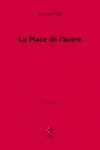 La Place de l'autre - Bernard Noël