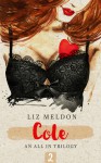 Cole (All In Book 2) - Liz Meldon