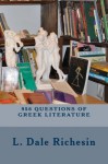 956 Questions of Greek Literature - L. Dale Richesin