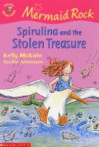 Spirulina And The Stolen Treasure - Kelly McKain