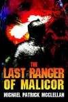 The Last Ranger of Malicor - Michael McClellan