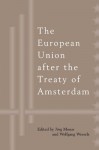 European Union after the Treaty of Amsterdam - Wolfgang Wessels, Wolfgang Wessels, Wolfgang (University of Cologne Wessels