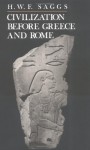 Civilization Before Greece and Rome - H.W.F. Saggs