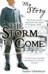 The Storm to Come: Two boys on the run from the Nazis, Vienna, 1939 - Jacob Glatstein