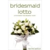 Bridesmaid Lotto (McMaster the Disaster #1) - Rachel Astor