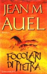 Focolari di pietra - Jean M. Auel, Lidia Perria