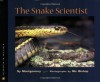 The Snake Scientist - Sy Montgomery, Nic Bishop