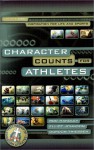 Character Counts for Athletes: Inspiration for Life and Sports - Rod Handley, Elliot Johnson, Gordon Thiessen