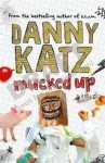 Mucked Up - Danny Katz