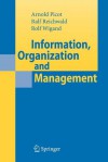 Information, Organization and Management - Arnold Picot, Ralf Reichwald, Rolf T. Wigand