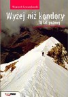 "Wyżej niż kondory ... 70 lat później" - Wojciech Lewandowski