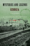 Mysteries and Legends of Georgia: True Stories of the Unsolved and Unexplained - Don Rhodes