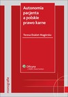 Autonomia pacjenta a polskie prawo karne – e-book - Teresa Dukiet-Nagórska