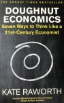 Doughnut Economics - Kate Raworth