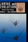 Larvae And Evolution - D. Williamson