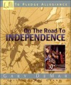 To Pledge Allegiance On The Road To Independence - Gary DeMar, George Grant